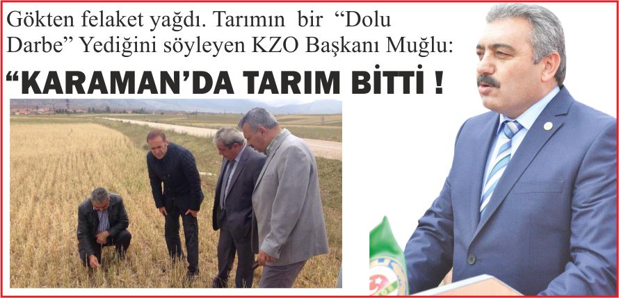 “KARAMAN’DA TARIM BİTTİ !