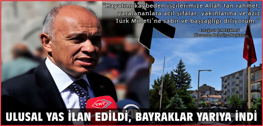 ULUSAL YAS İLAN EDİLDİ, BAYRAKLAR YARIYA İNDİ