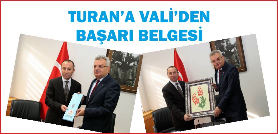 TURAN’A VALİ’DEN BAŞARI BELGESİ