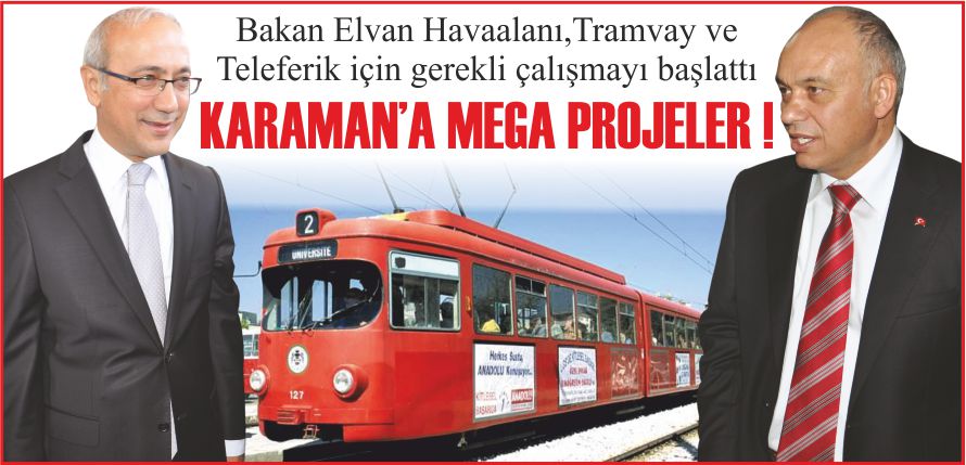 KARAMAN’A MEGA PROJELER !