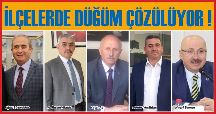 İLÇELERDE DÜĞÜM ÇÖZÜLÜYOR !