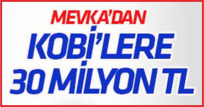 MEVKA'DAN 30 MİLYON TL DESTEK
