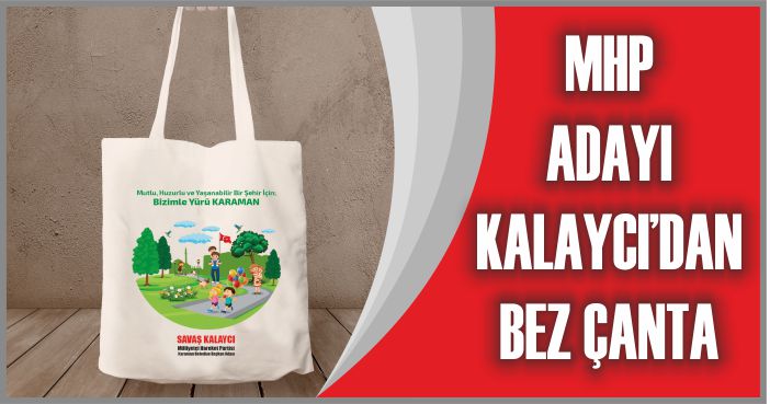 MHP ADAYI KALAYCI’DAN BEZ ÇANTA