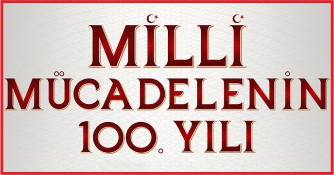 MİLLİ MÜCADELENİN 100. YILINDA GÖRKEMLİ KUTLAMA