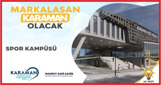 SPOR PROJELERİYLE KAZANAN KARAMAN OLACAK