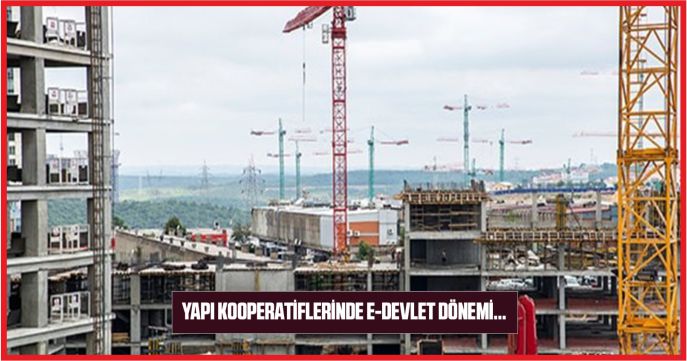 YAPI KOOPERATİFLERİNDE E-DEVLET DÖNEMİ