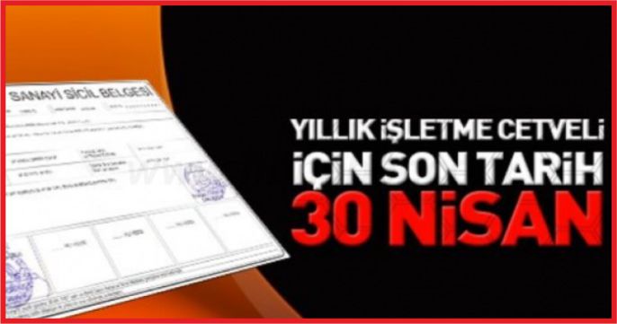 YILLIK İŞLETME CETVELİ İÇİN SON TARİH 30 NİSAN
