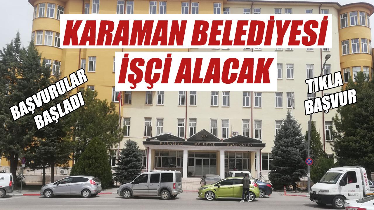 Karaman Belediyesi işçi alacak - tıkla başvur