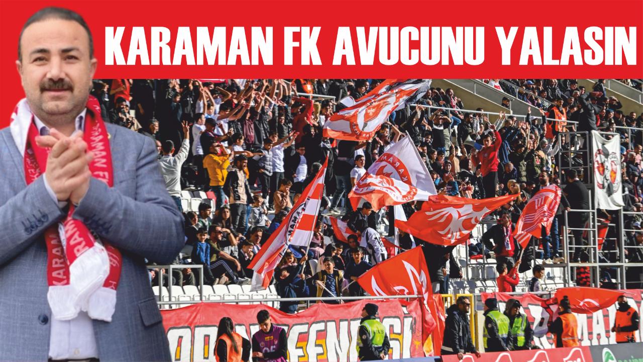 Karaman FK avucunu yalasın