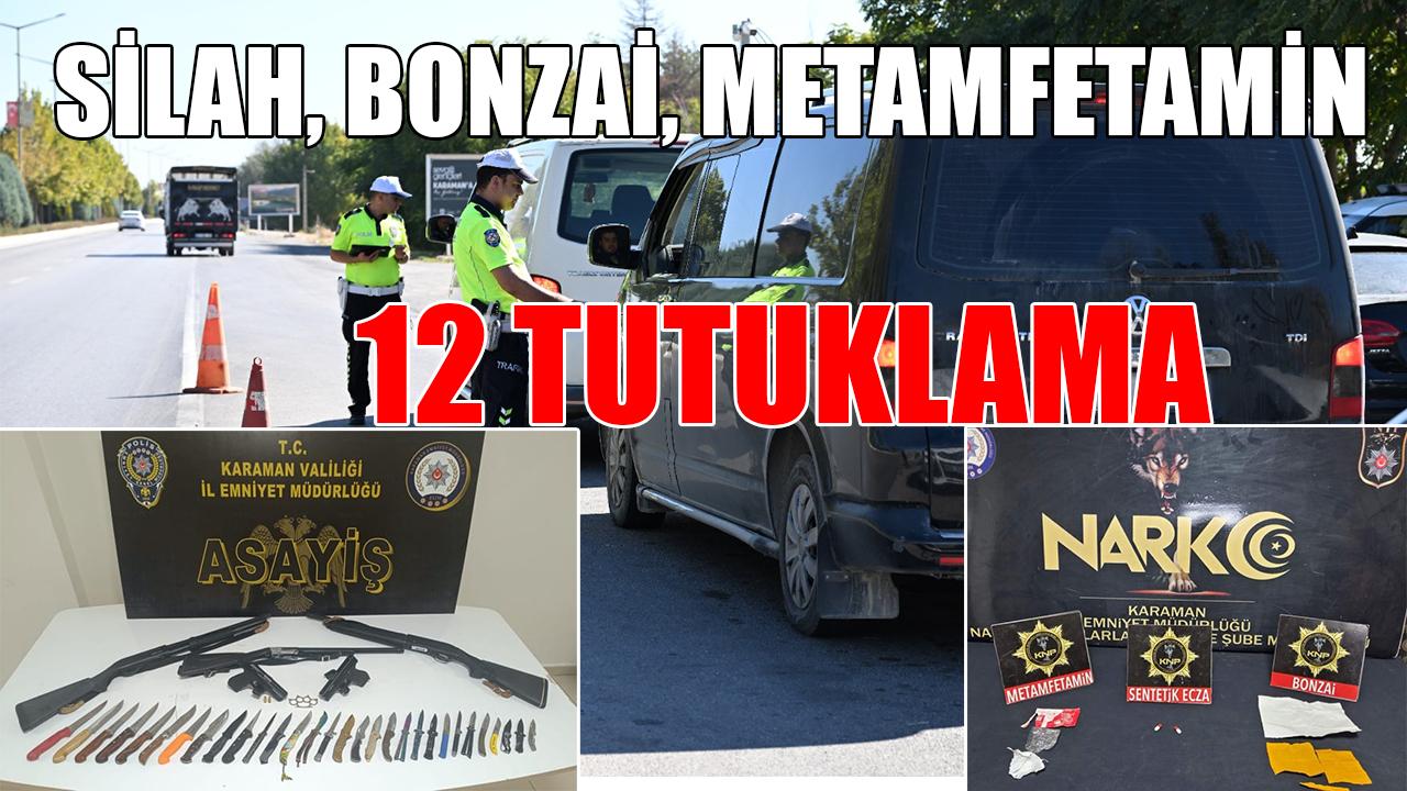 Karaman polisi suçlulara göz açtırmadı