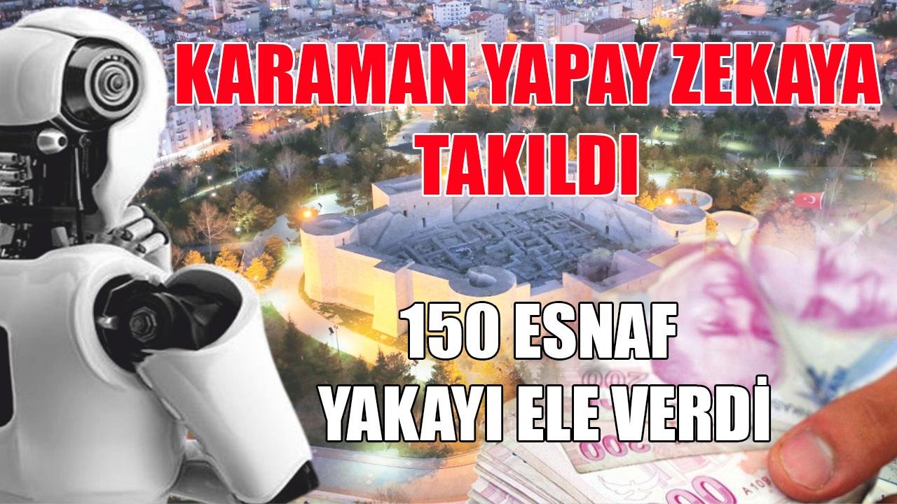 Karaman yapay zekaya takıldı