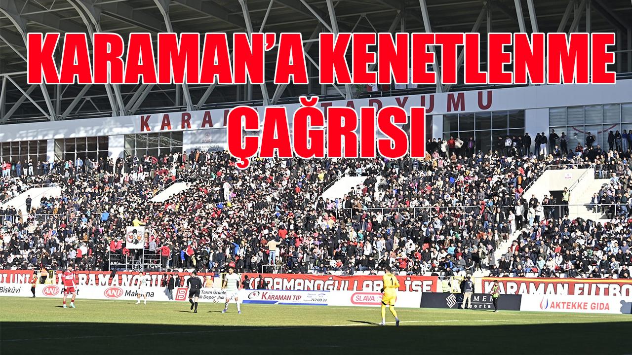 Karaman’a kenetlenme çağrısı