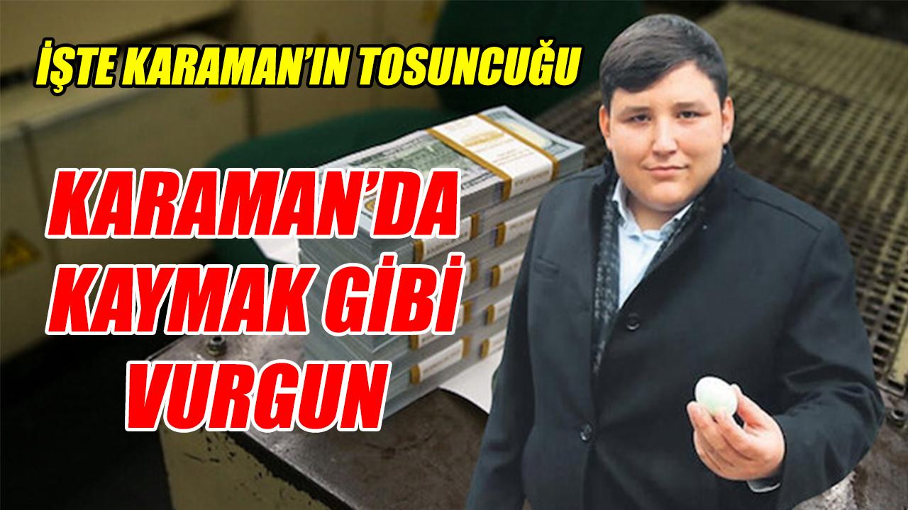 Karaman’da &#039;kaymak&#039; gibi vurgun