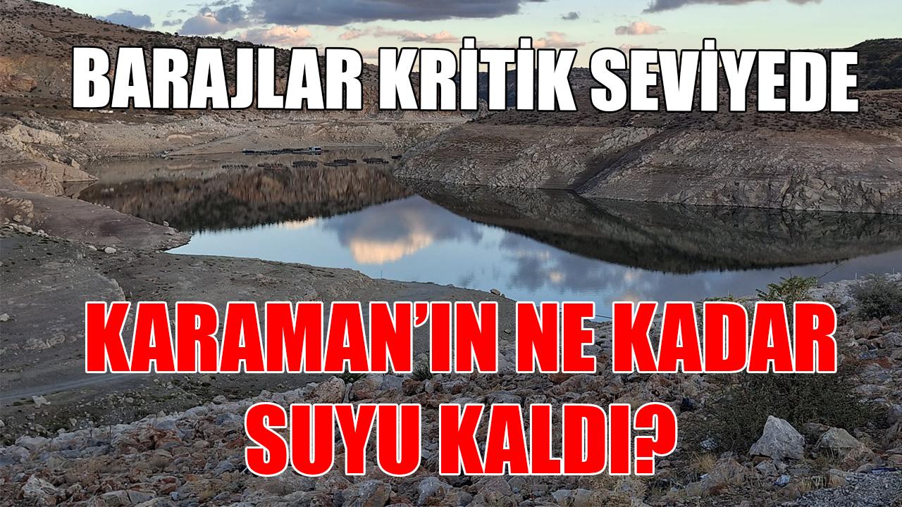 Karaman&#039;ın ne kadar suyu kaldı