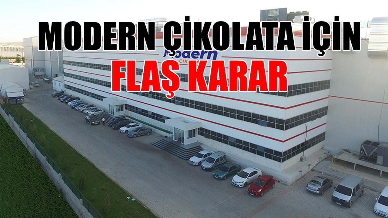 Modern Çikolata için flaş karar
