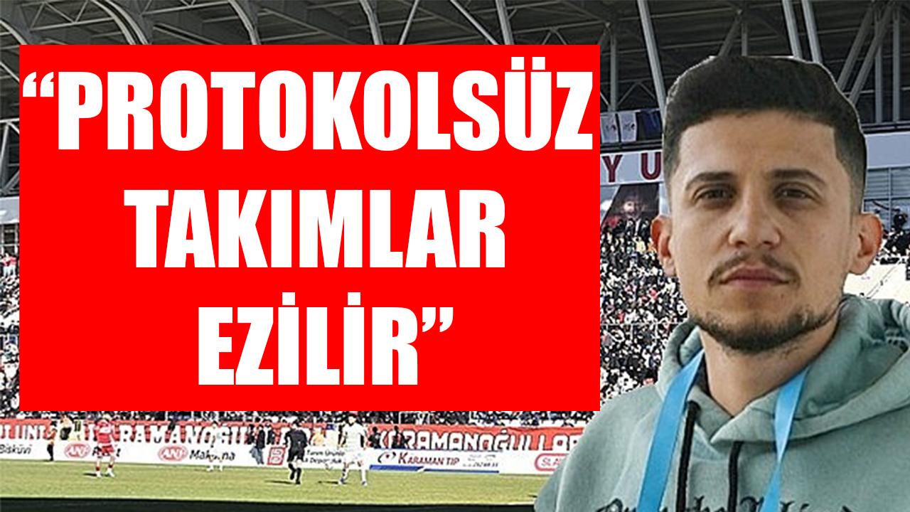 "Protokolsüz takımlar ezilir”