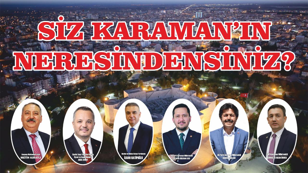 Siz Karaman’ın neresindensiniz?