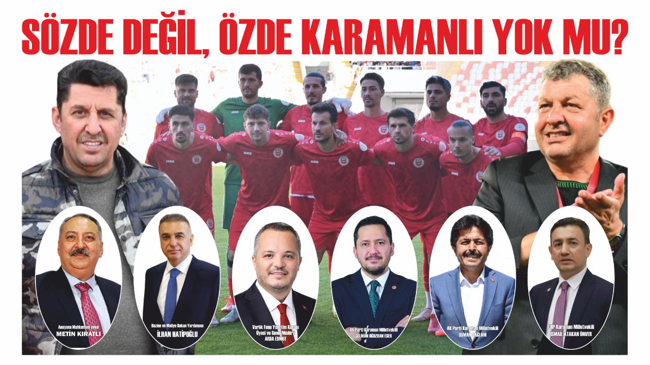 Sözde değil, özde Karamanlı yok mu?