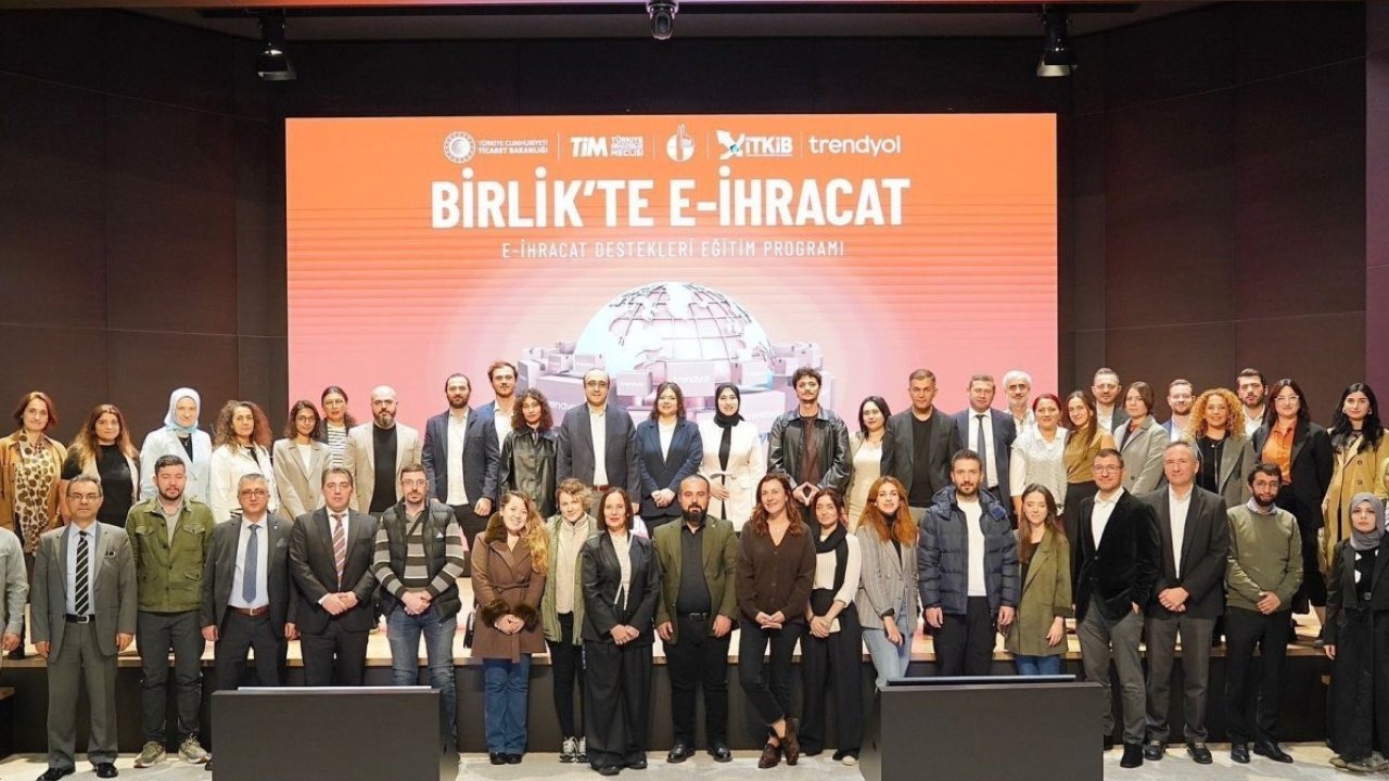 &quot;Birlik&#039;te E-İhracat Programı&quot; sona erdi