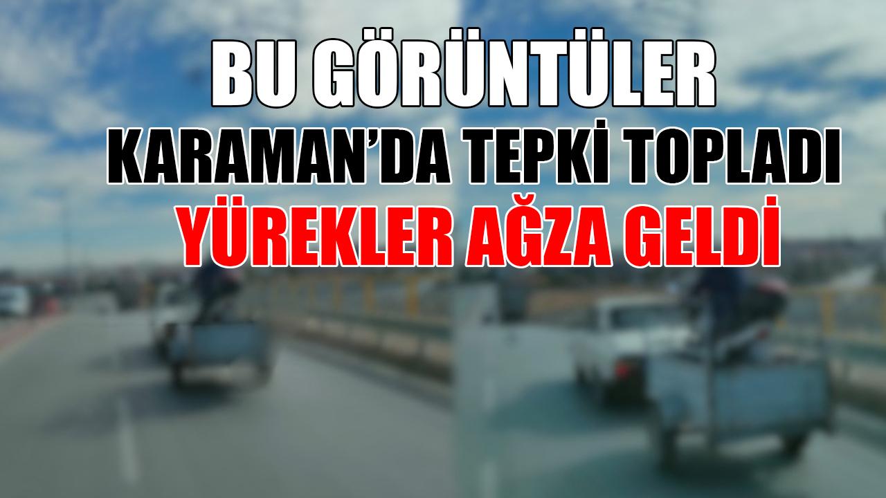 Bu görüntüler Karaman’da tepki topladı