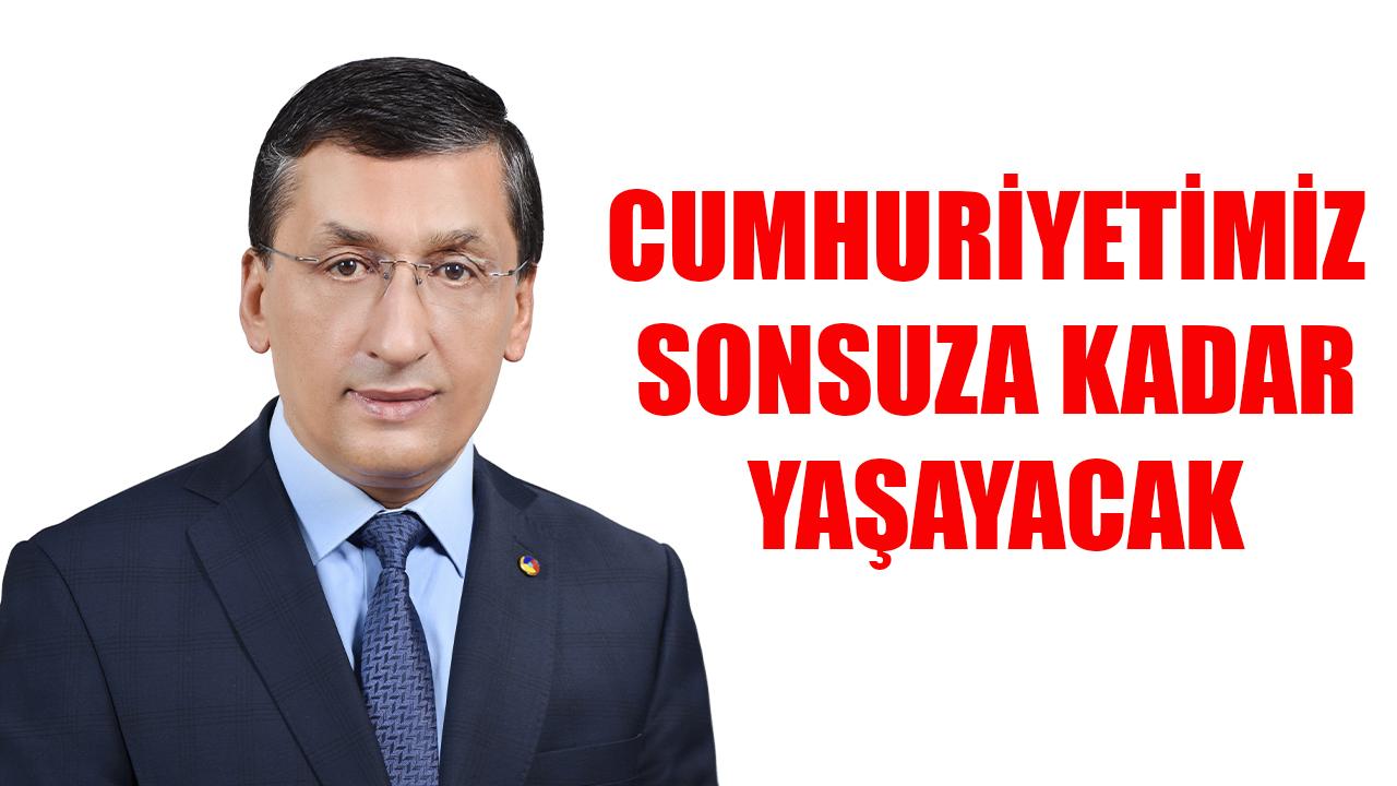 &quot;Cumhuriyetimiz sonsuza kadar yaşayacak”