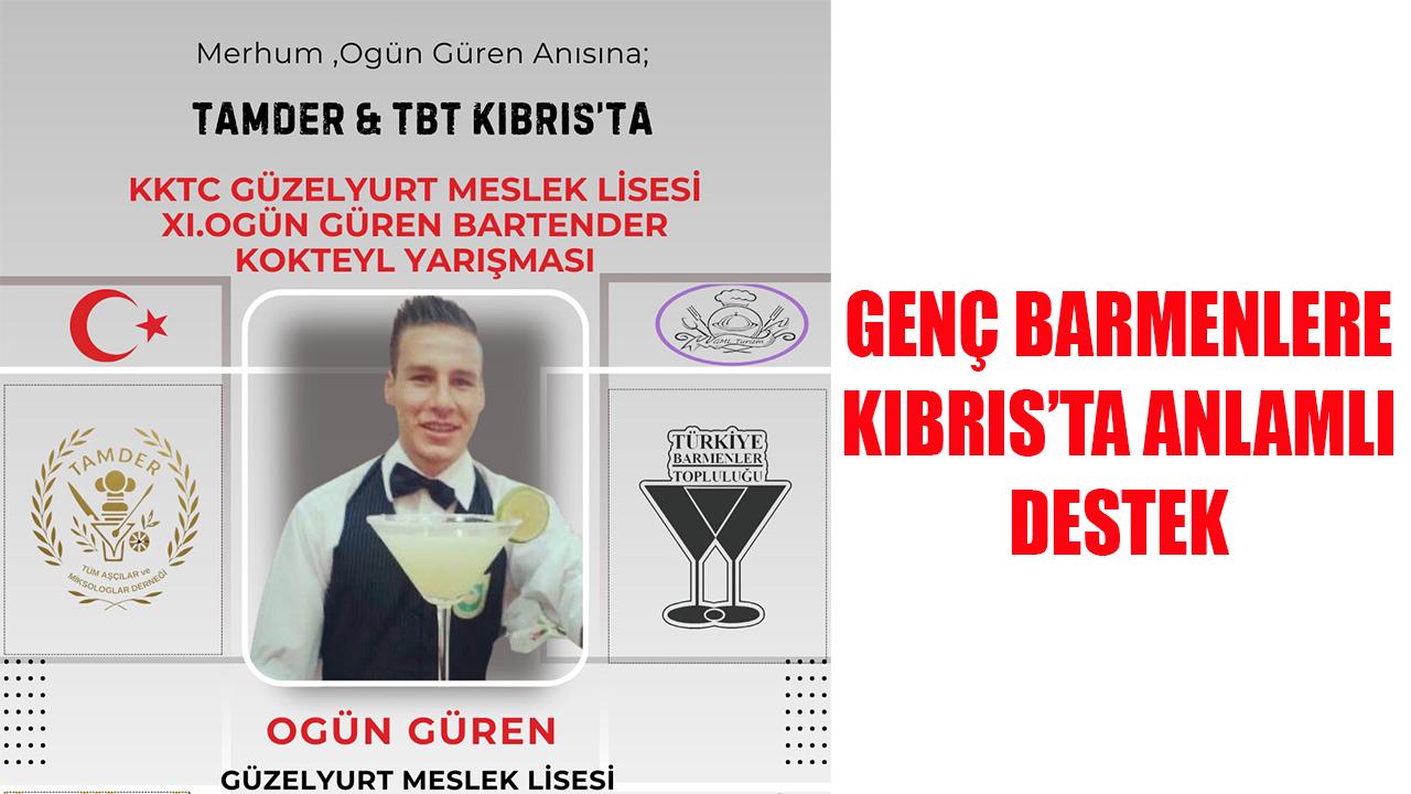Genç barmenlere Kıbrıs’ta anlamlı destek