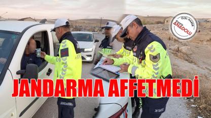 Jandarma affetmedi