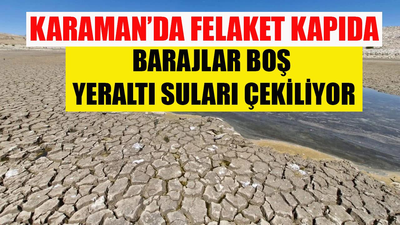 Karaman&#039;da felaket kapıda