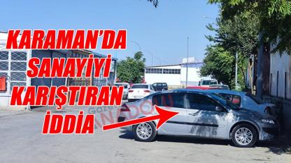 Karaman'da sanayiyi karıştıran iddia