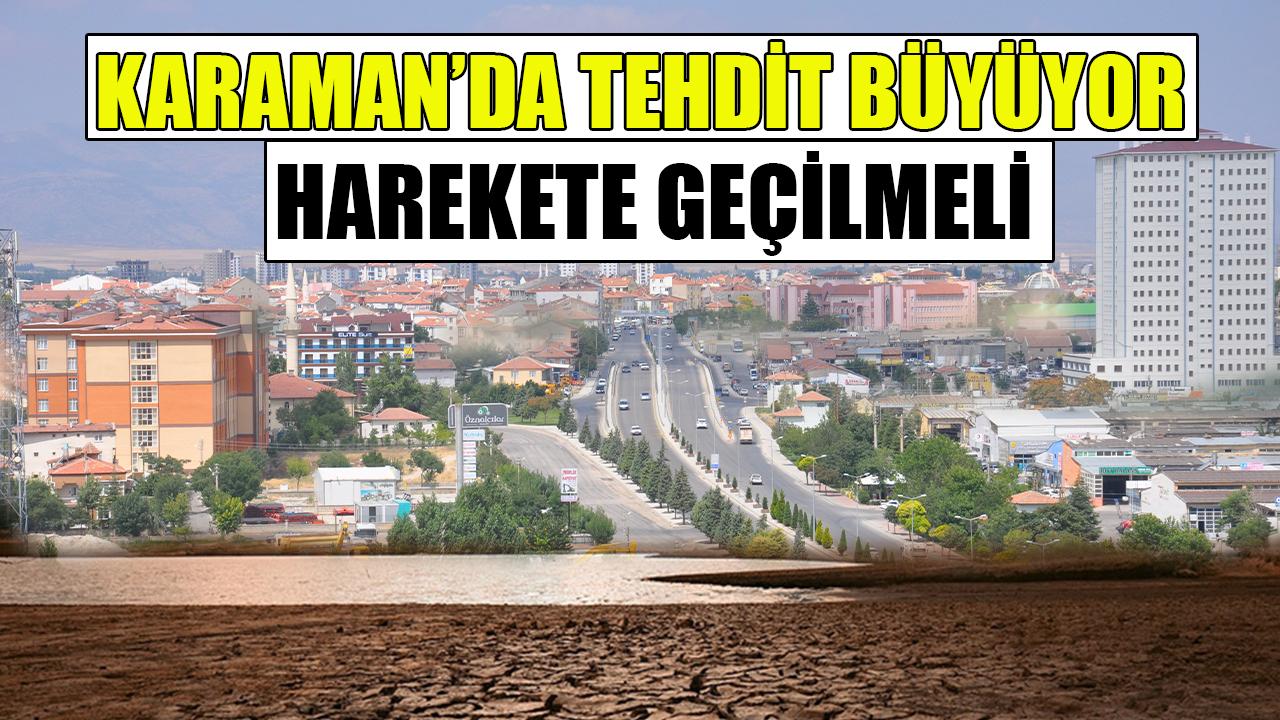 Karaman&#039;da tehdit büyüyor - harekete geçilmeli