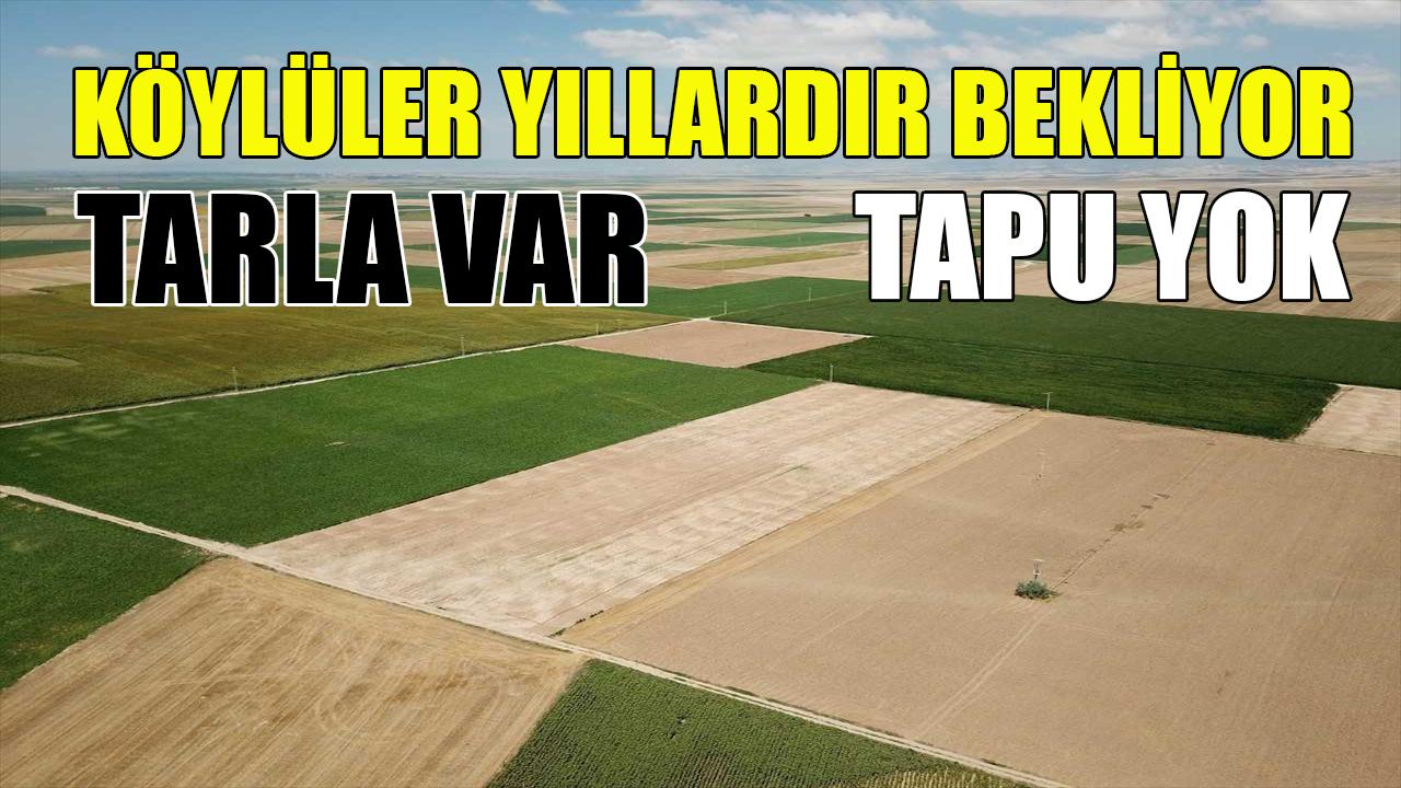 Köylüler yıllardır bekliyor