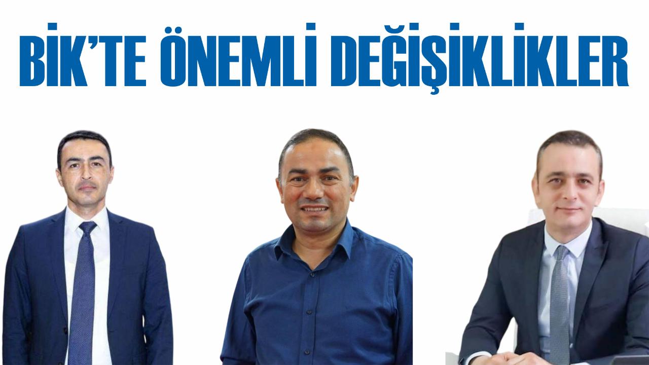 BİK’te önemli değişiklikler
