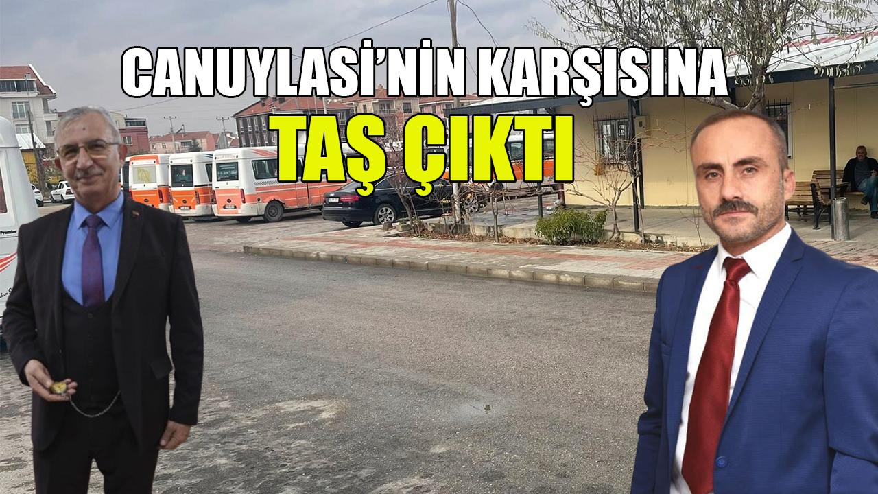 Canuylasi’nın karşısına Taş çıktı