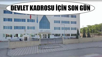 Devlet kadrosu için son gün