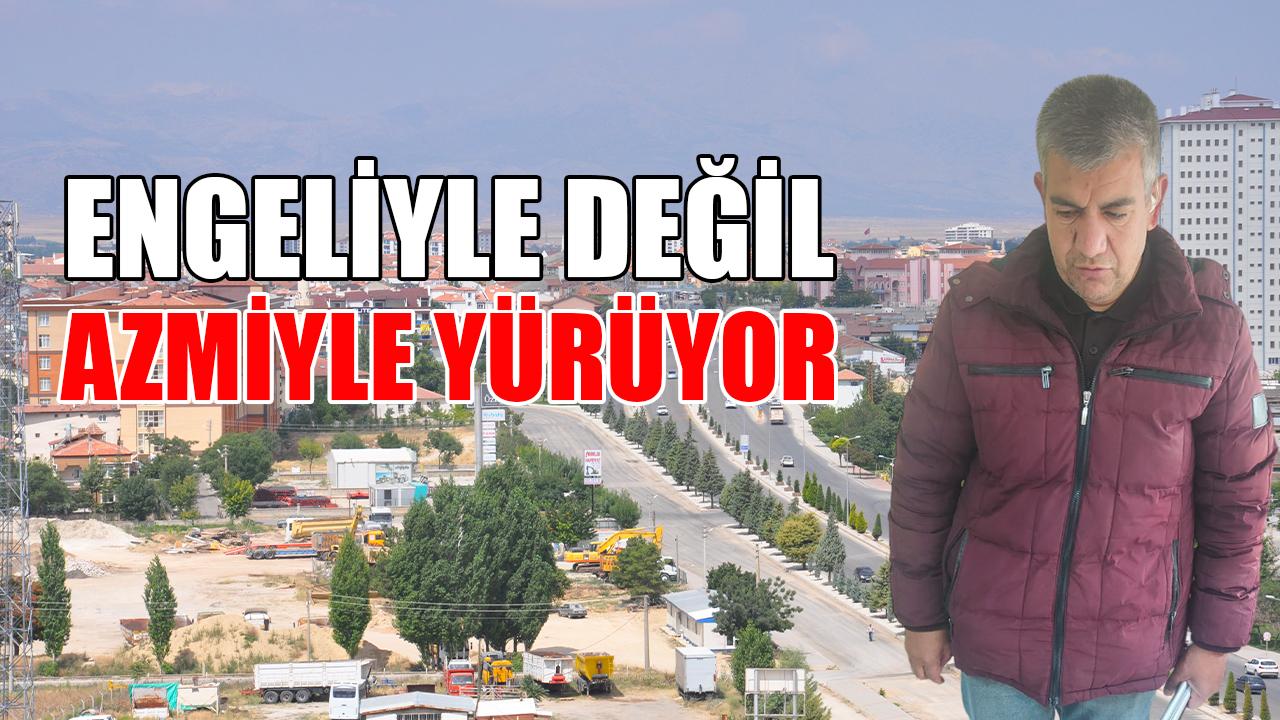 Engeliyle değil azmiyle yürüyor