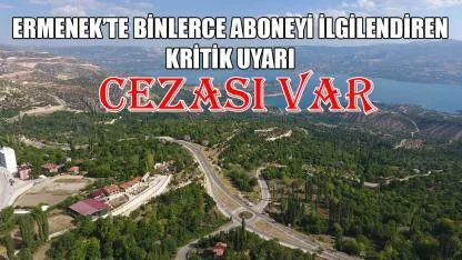 Ermenek’te binlerce aboneyi ilgilendiren kritik uyarı