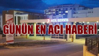 Günün en acı haberi