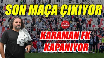 Karaman FK kapanıyor