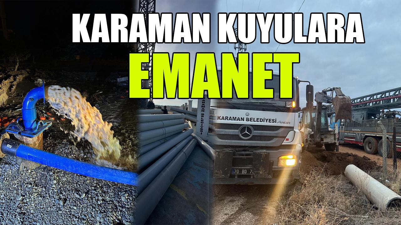 Karaman kuyulara emanet