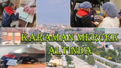 Karaman mercek altında