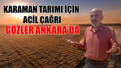Karaman tarımı için acil çağrı