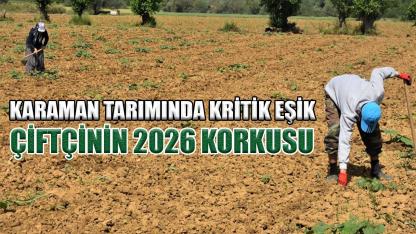 Karaman tarımında kritik eşik