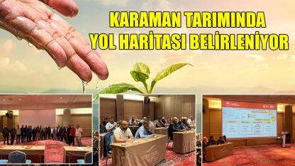 Karaman tarımında yol haritası belirleniyor