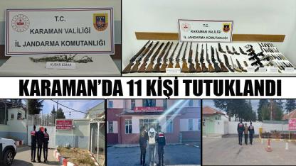 Karaman'da 11 kişi tutuklandı