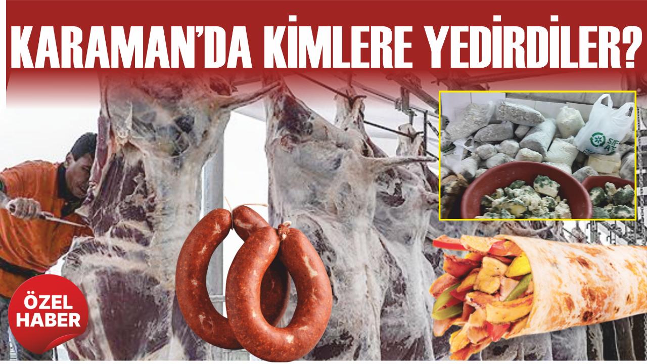 Karaman’da kimlere yedirdiler?