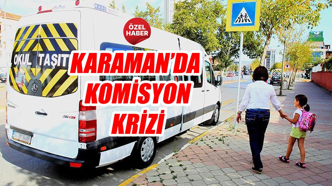 Karaman'da komisyon krizi