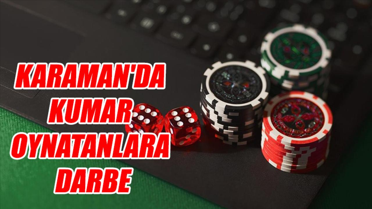 Karaman'da  kumar oynatanlara darbe