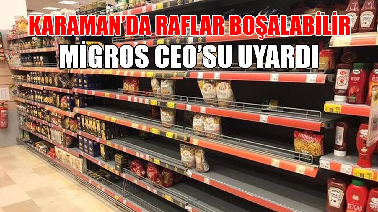 Karaman'da raflar boşalabilir