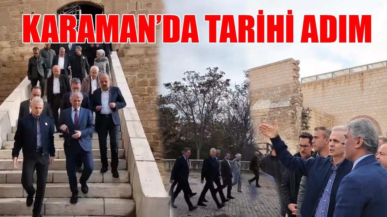 Karaman&#039;da tarihi adım