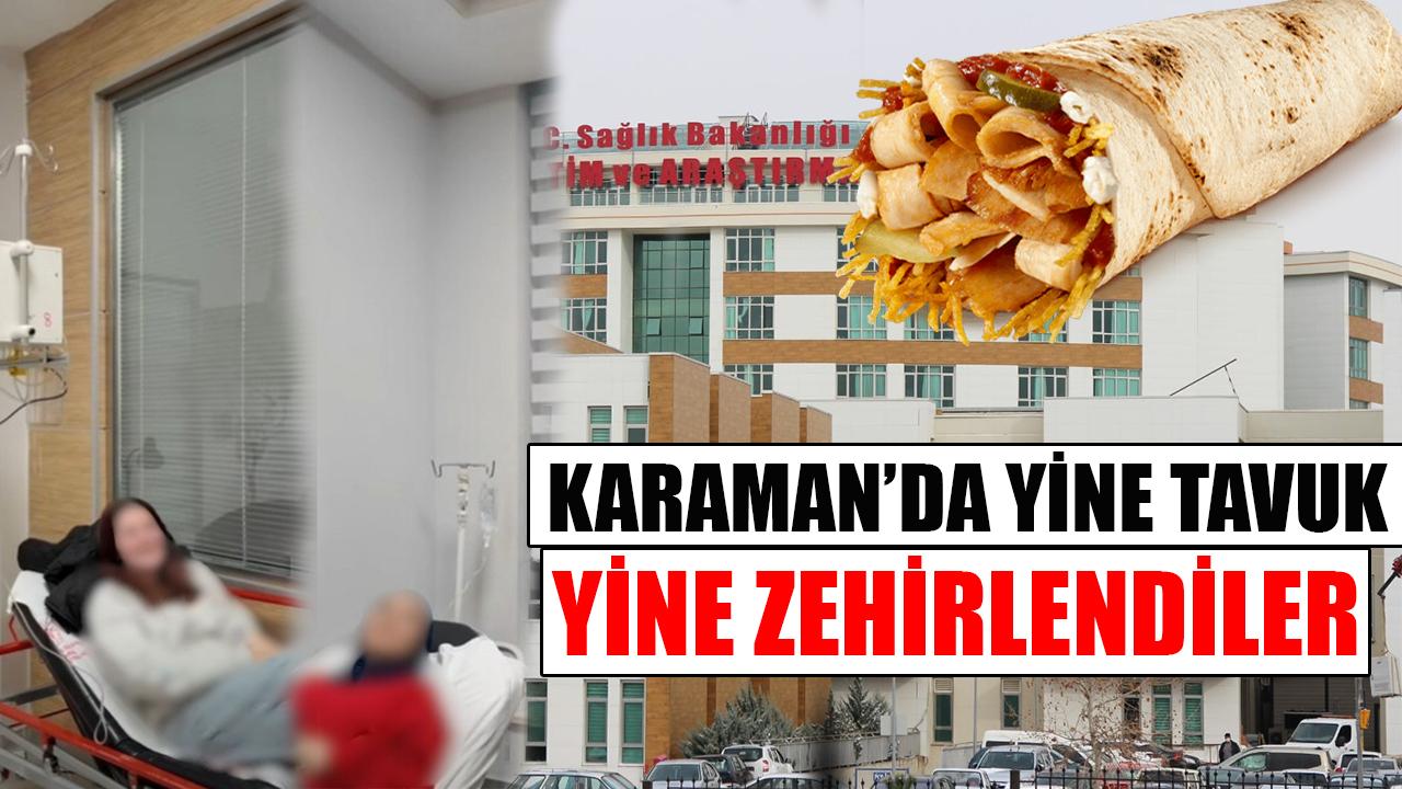 Karaman&#039;da yine tavuk yine zehirlenme